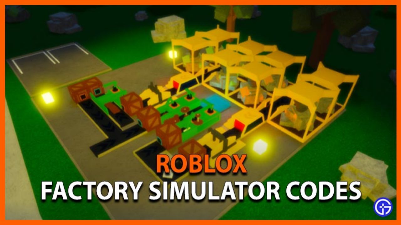 Factory Simulator Codes July 2021 Get Free Cash - codes for robux factory tycoon