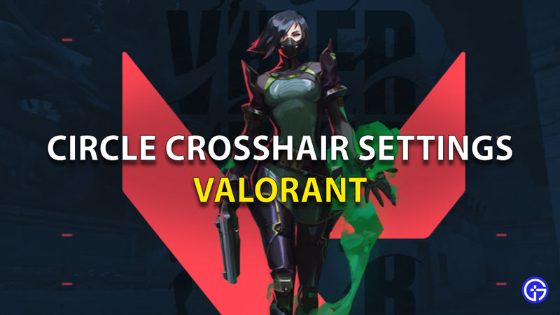 Valorant All Circle Crosshair Settings Gamer Tweak - how to change crosshair in roblox