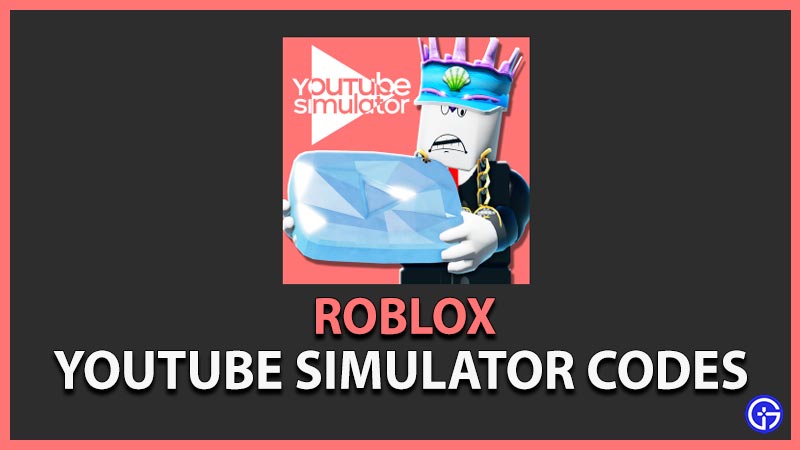 Youtube Simulator codes
