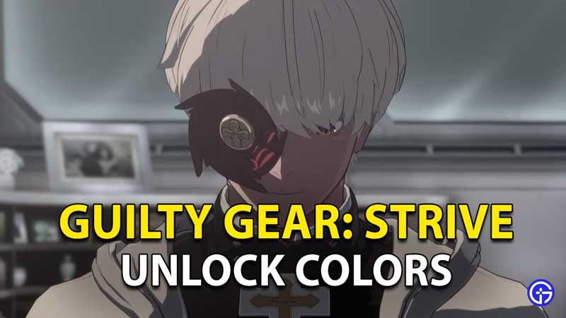 Guilty Gear Strive Unlock Colors