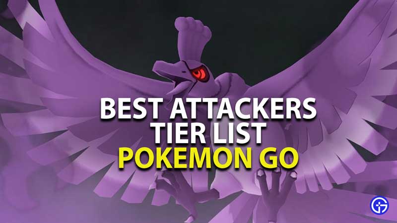 best attackers tier list in pokemon go