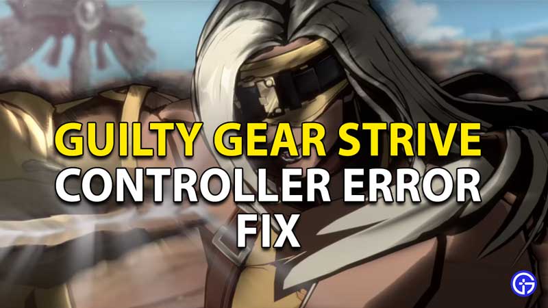 guilty gear strive controller error fix