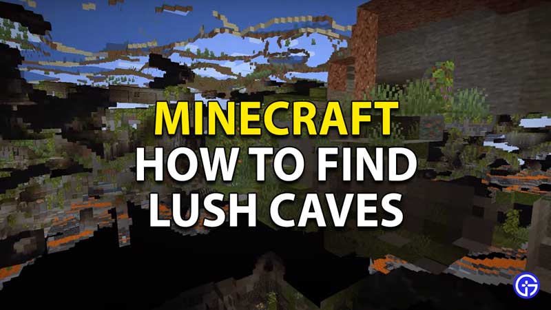 how to find lush caves in minecraft