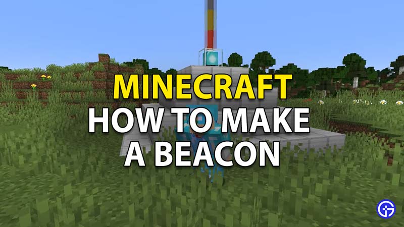 How To Craft Use Beacon In Minecraft Unlock Full Power Of Beacon