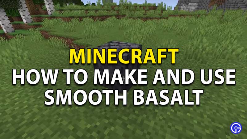 how to make and use smooth basalt in minecraft