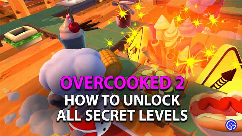how to unlock all secret levels in overcooked 2