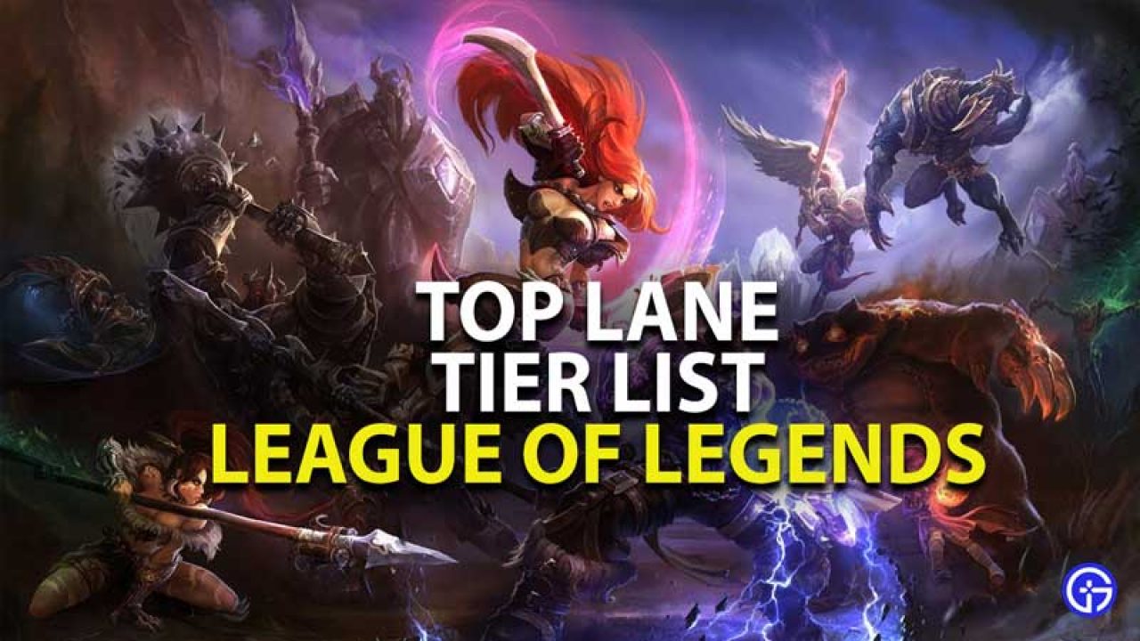 League Of Legends Top Lane Champions Tier List Gamer Tweak