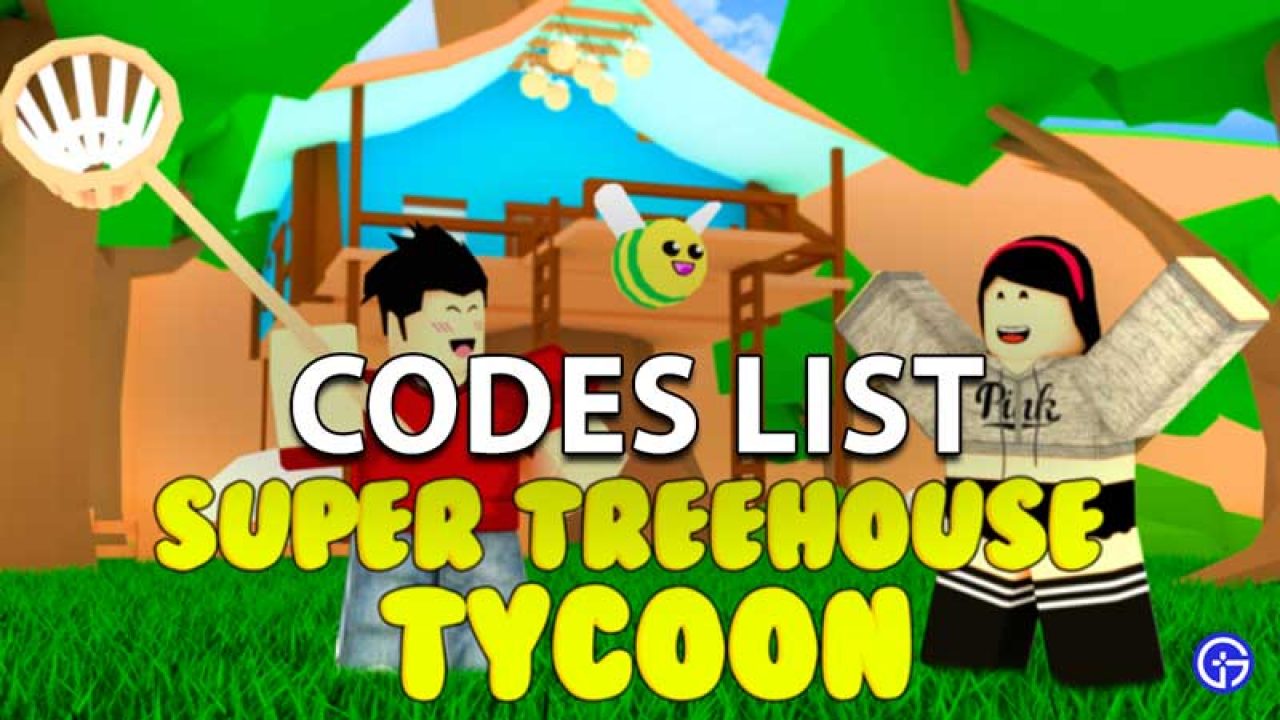 Super Treehouse Tycoon Codes Roblox June 2021 Gamer Tweak - roblox game company tycoon codes