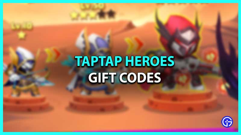 taptap heroes gift codes
