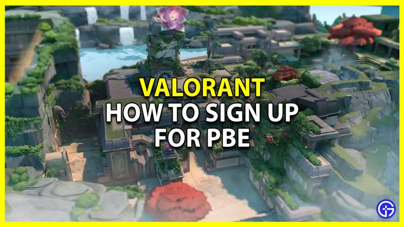 how to sign up for valorant pbe