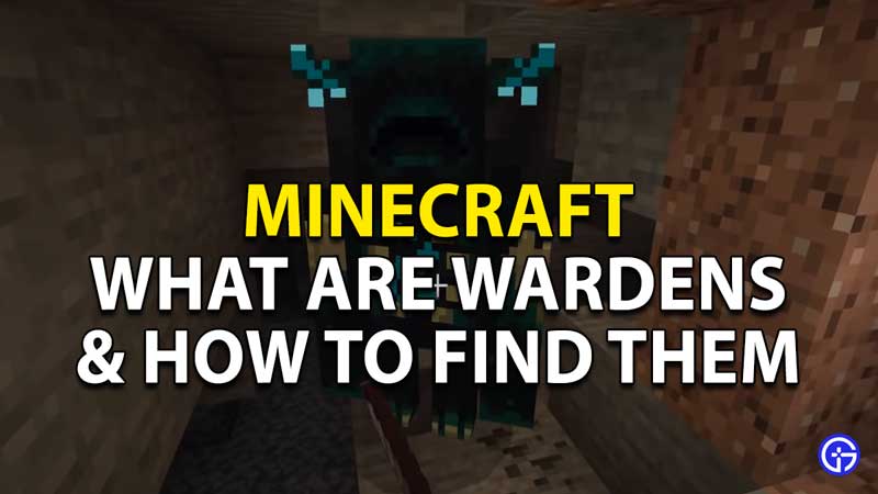 wardens in minecraft what are they and how to find them
