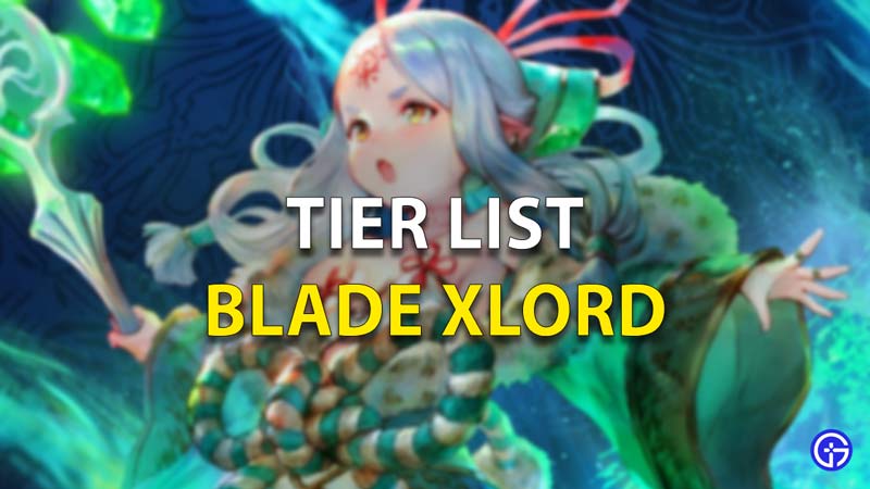 Blade Xlord Tier List