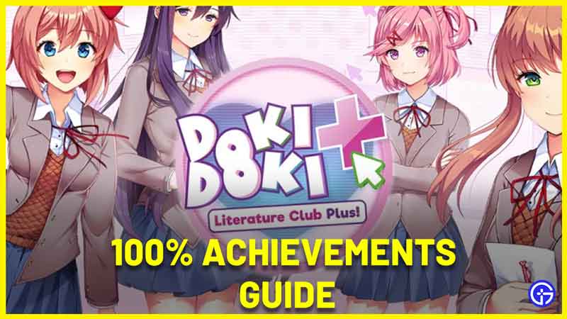 Doki Doki Literature Club Plus Achievement Guide For 100% Completion