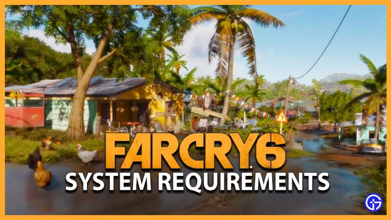 Far Cry 6 System Requirements Pc Minimum Recommended Specs