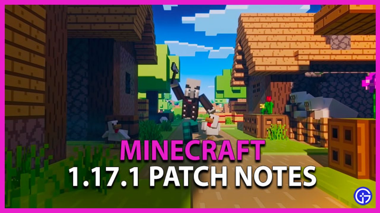Minecraft Update 1 17 1 Patch Notes Java Edition Caves Cliffs Update