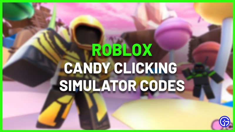 Roblox Candy Clicking Simulator Codes