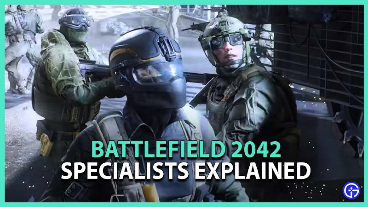Battlefield 2042 Specialists Explained Gamer Tweak