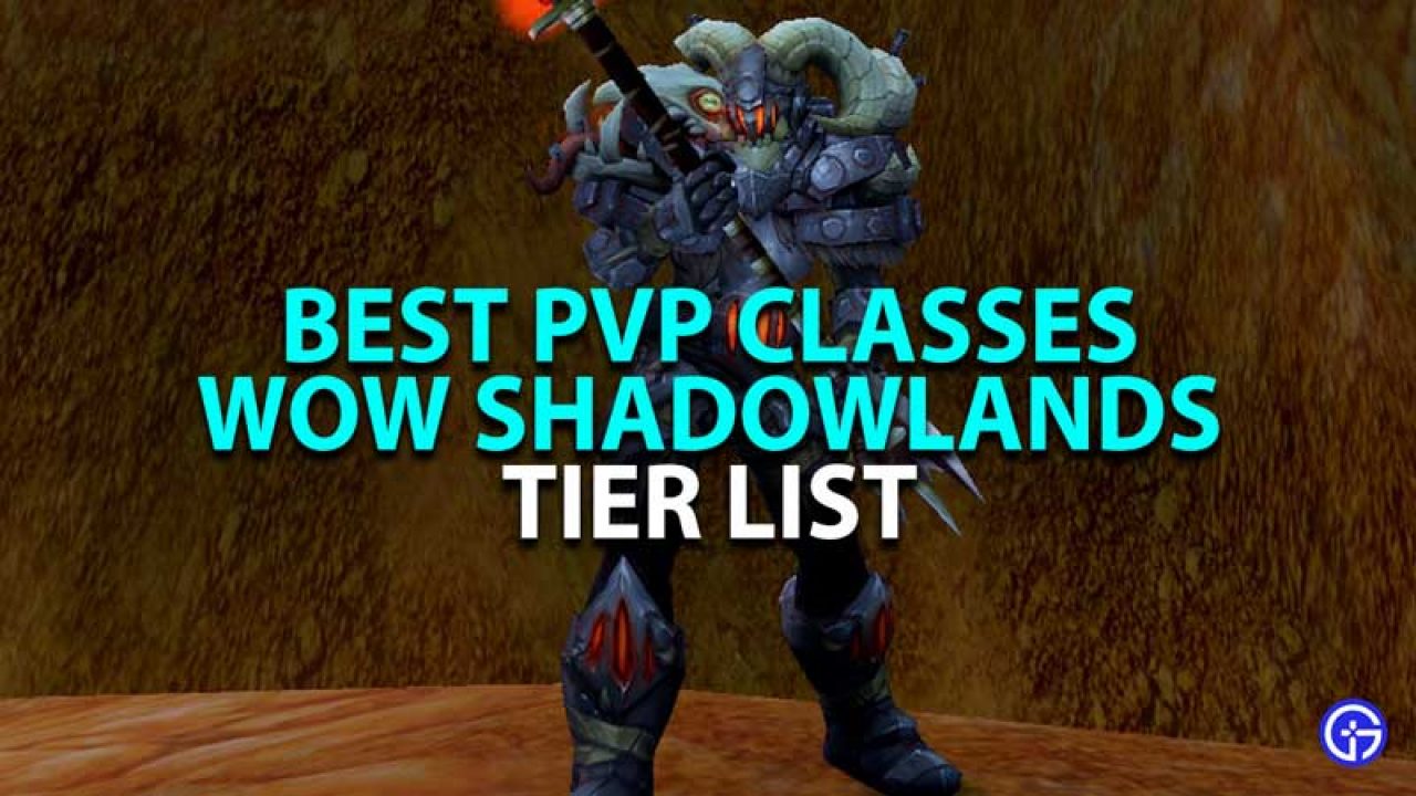 WoW Shadowlands PvP Best Classes Tier List | All Classes