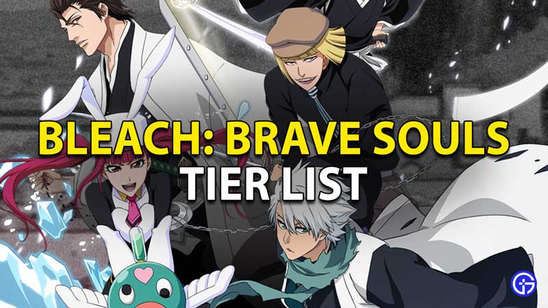 Tier list  Bleach brave souls Amino