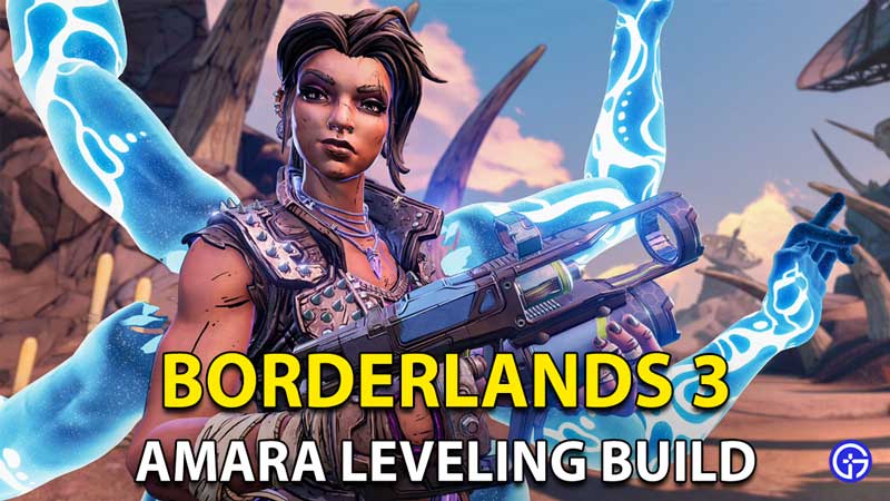 Borderlands 3 Amara Leveling Best Build