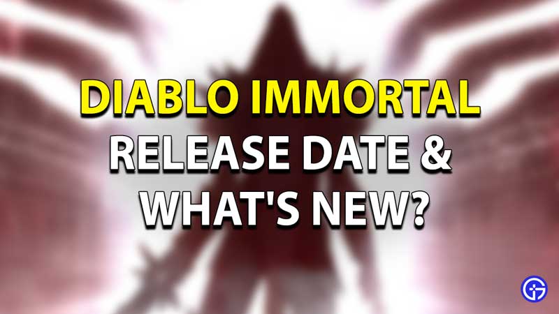 Diablo Immortal Release date