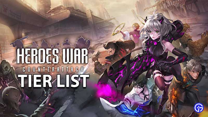 Heroes War Counterattack Tier List