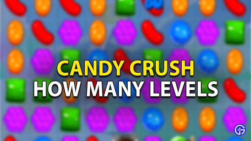 how many levels in candy crush