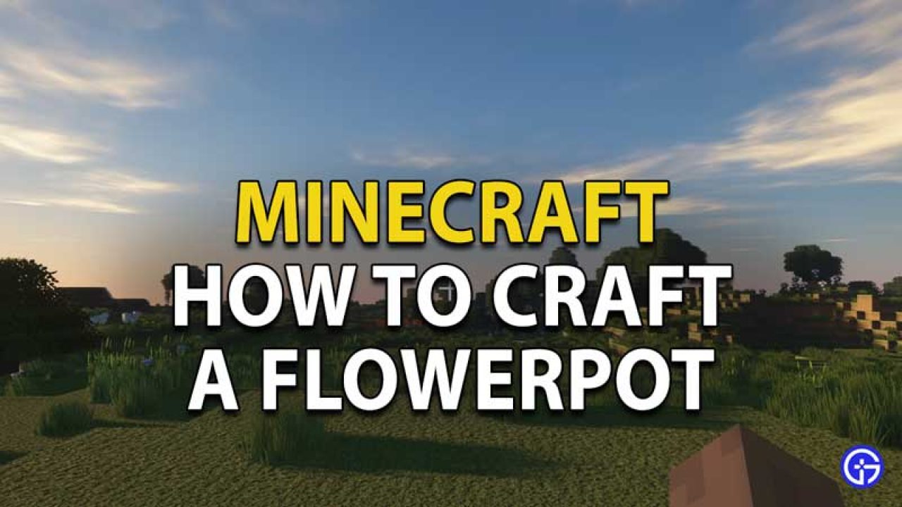 Minecraft How To Craft A Flower Pot Gamer Tweak