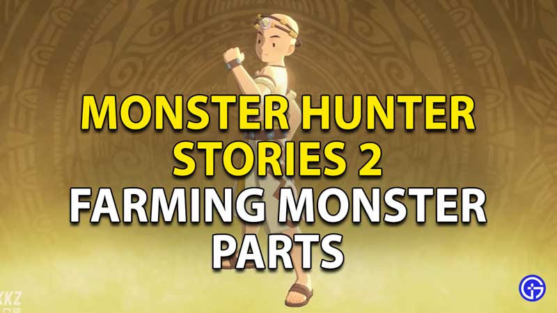how to farm monster parts in monster hunter stories 2