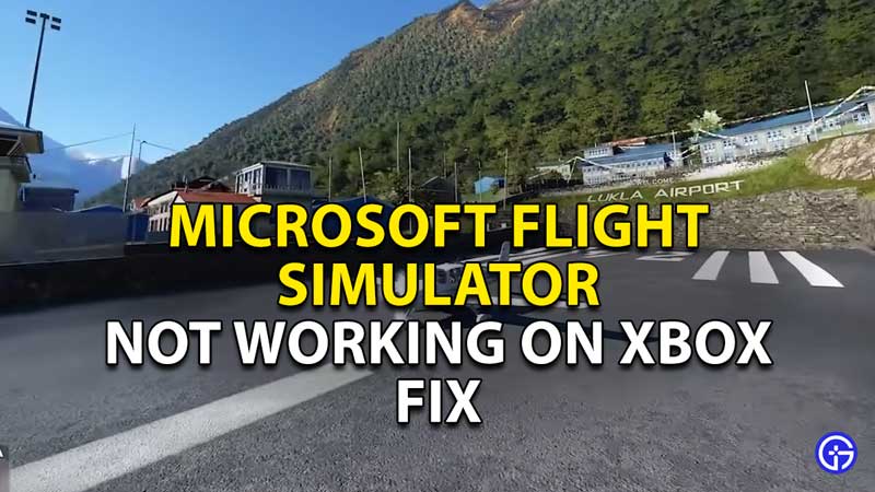 how to fix microsoft flight simulator not working xbox