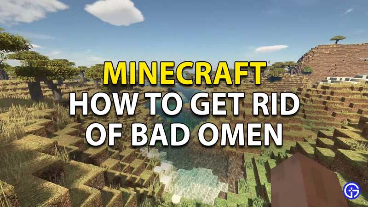 Minecraft How To Get Rid Of Bad Omen Gamer Tweak