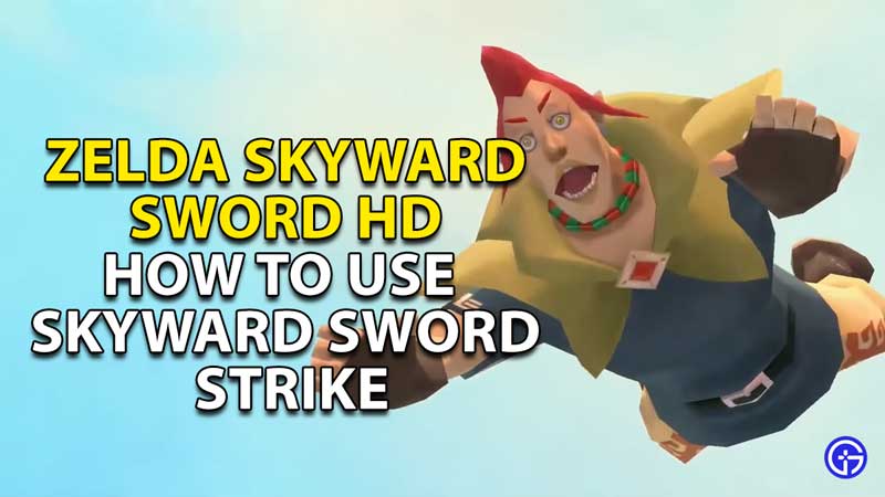 how to use skyward strike zelda sword hd