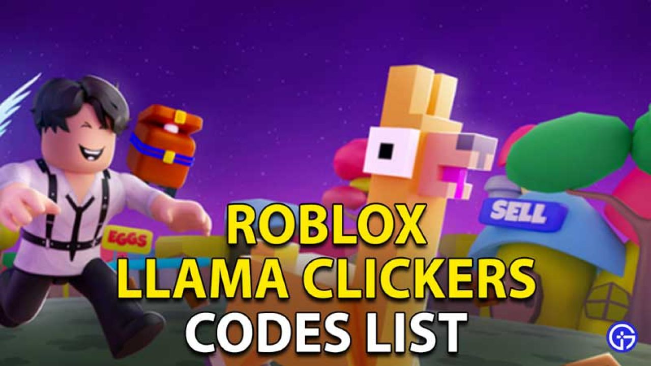 Llama Clickers Codes Roblox July 2021 Gamer Tweak - code for agebts roblox