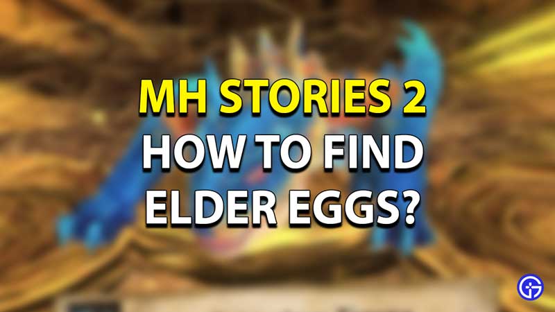 MH Stories 2 Elder Eggs