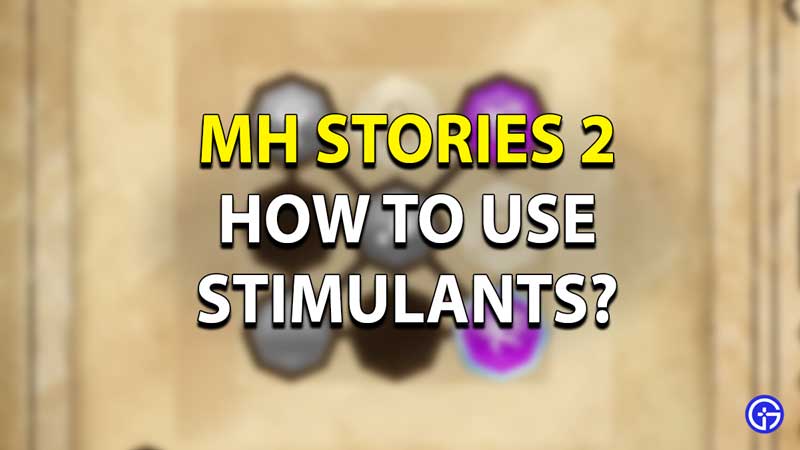 MH Stories 2 - How to Use Stimulants?