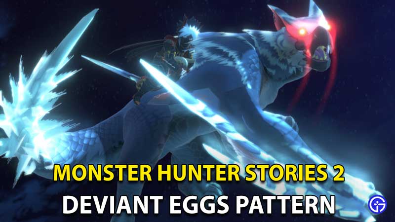 Monster Hunter Stories 2 Deviant Eggs Pattern