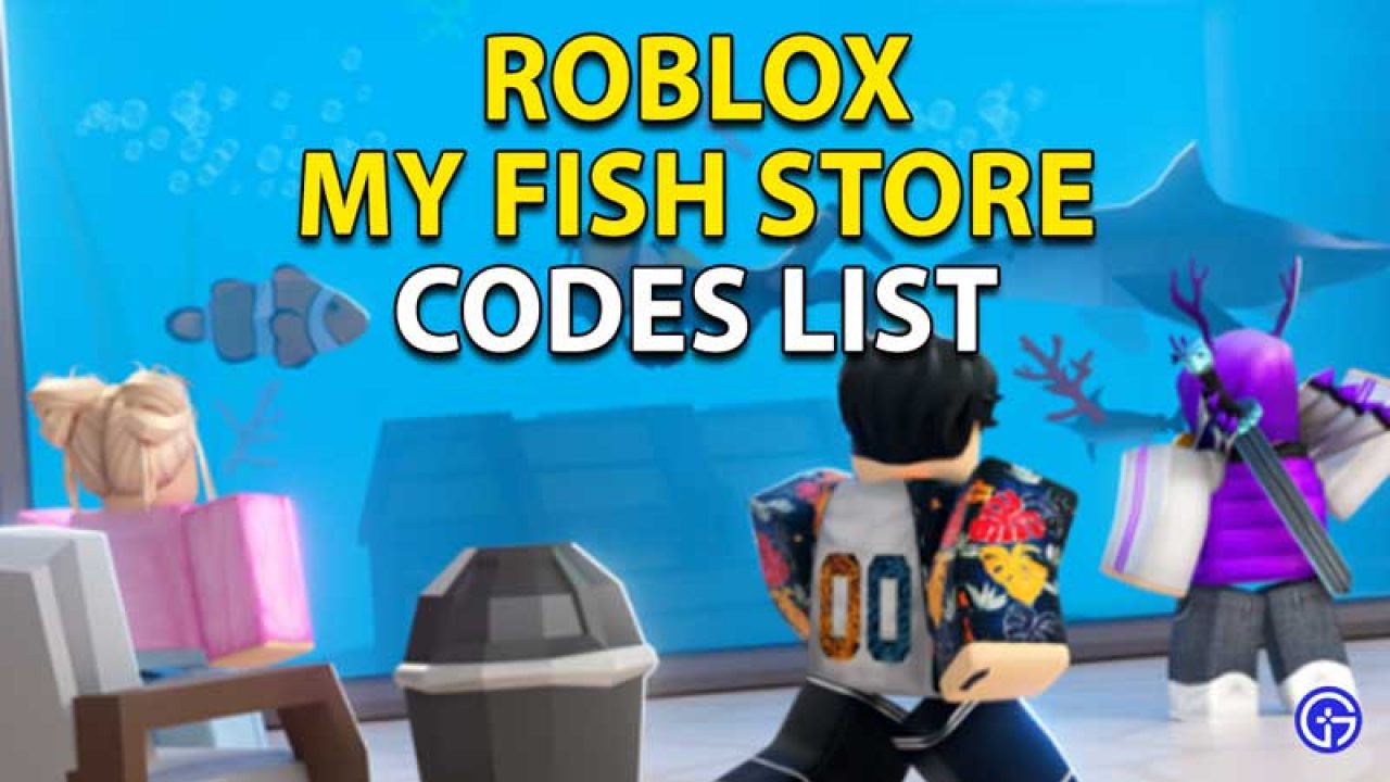 My Fish Store Codes Roblox July 2021 Updated Gamer Tweak - ro fish roblox