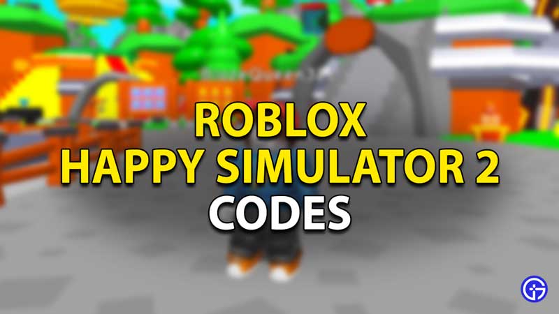 roblox happy simulator 2 codes