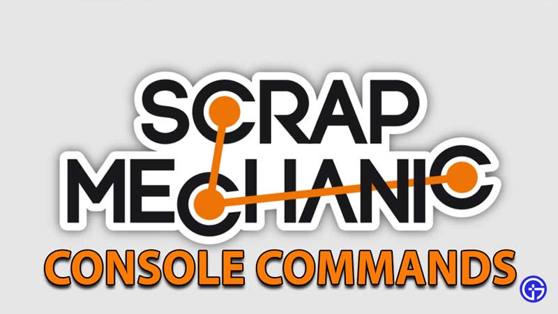 Scrap Mechanic Survival Console Commands