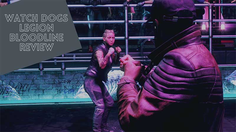 Watch Dogs Legion: Bloodline Review - A Rampant Family Affair