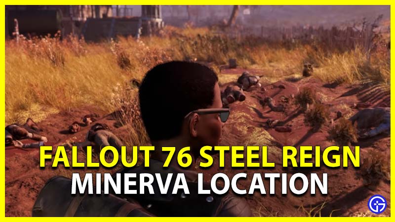 where is fallout 76 minerva new vendor location in steel reign