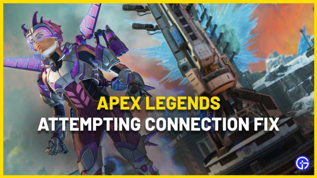Apex Legends Attempting Connection Loop Fix 21 Gamer Tweak