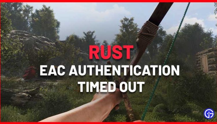 Eac authentication timed out 1 2 rust что делать