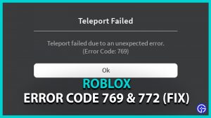 Roblox Error Code 769 & 772 (Teleport Failed) - How To Fix