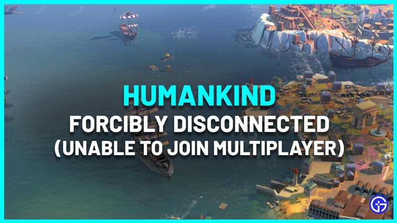 Humankind Forcibly Disconnected Fix
