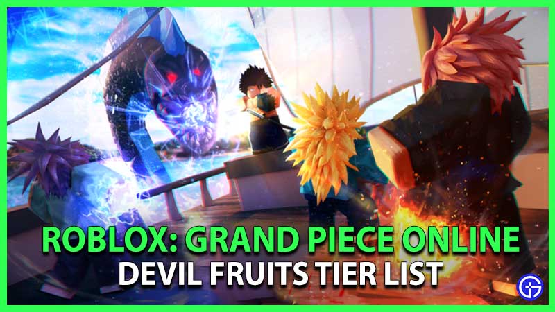 Roblox Grand Piece Online Devil Fruits Tier List