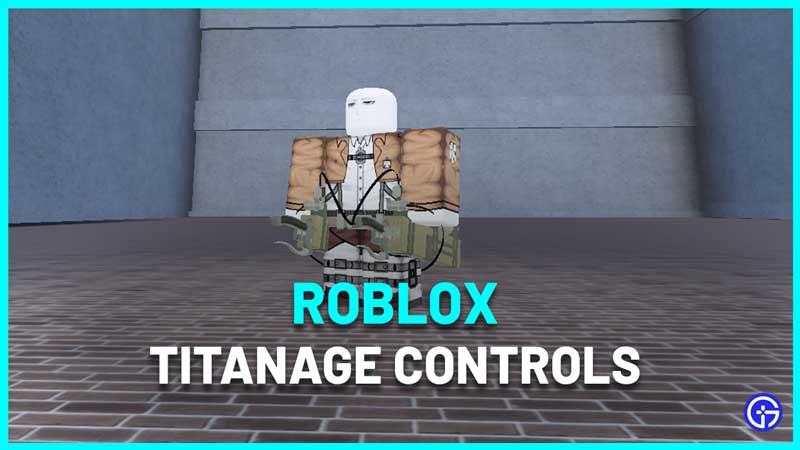 Roblox Titanage controls list
