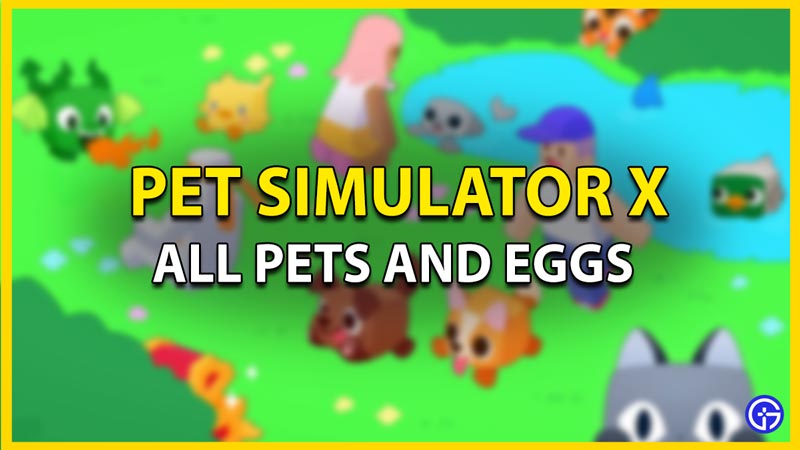 eggs and pets in roblox pet simulator x