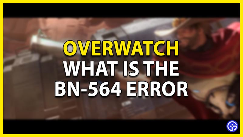 bn-564 error in overwatch