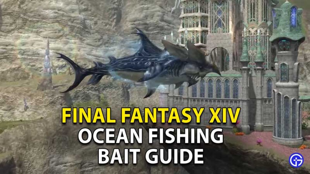 Final Fantasy XIV Ocean Fishing Bait Guide - Gamer Tweak